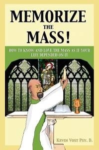 Memorize the Mass! by Kevin Vost