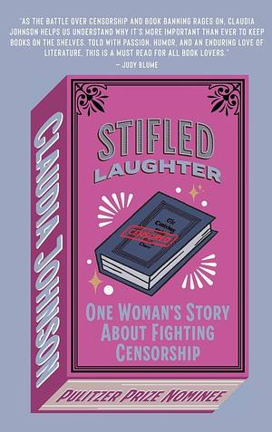 Stifled Laughter: One Woman's Story About Fighting Censorship by Claudia Durst Johnson