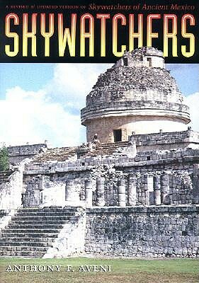 Skywatchers of Ancient Mexico by Anthony F. Aveni