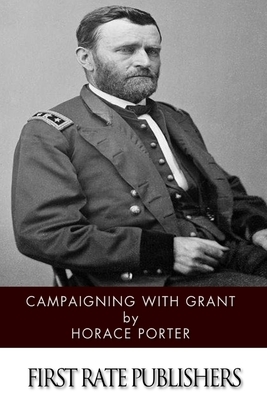 Campaigning with Grant by Horace Porter