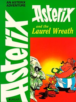 Asterix And The Laurel Wreath by René Goscinny
