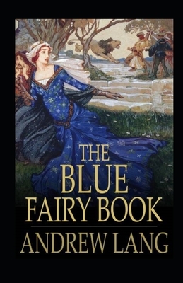 The Blue Fairy Book Illustrated by Andrew Lang