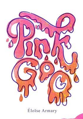 Pink Goo by Eloise Armary, Eloise Armary