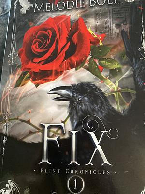 Fix: Flint Chronicles 1 by Melodie Bolt