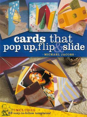 Cards That Pop-Up, Flip & Slide by Michael Jacobs
