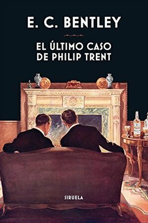 El último caso de Philip Trent by E.C. Bentley