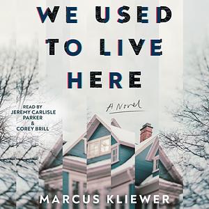 We Used to Live Here by Marcus Kliewer