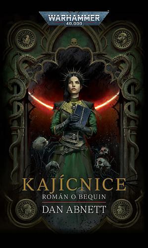 Kajícnice: Román o Bequin by Dan Abnett