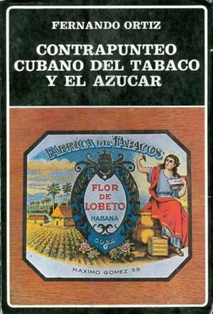 Contrapunteo cubano del tabaco y el azúcar by Fernando Ortiz