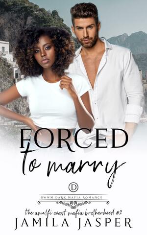 Forced To Marry by Jamila Jasper, Jamila Jasper