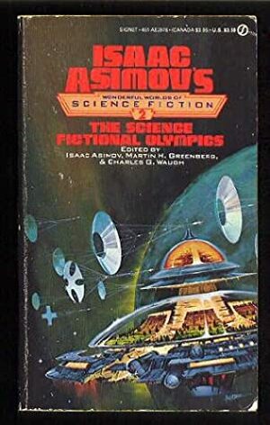 Science Fictional Olympics: Isaac Asimov's Wonderful Worlds of Science Fiction, Vol. 2 by Isaac Asimov, Charles G. Waugh, Martin H. Greenberg