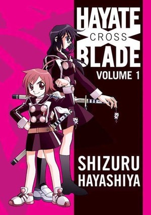 Hayate X Blade Vol 1 by Shizuru Hayashiya