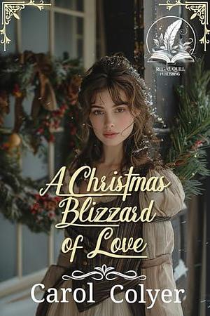 A Christmas Blizzard of Love by Carol Colyer