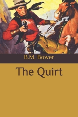 The Quirt by B. M. Bower