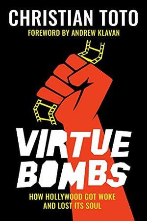 Virtue Bombs: How Hollywood Got Woke and Lost Its Soul by Andrew Klavan, Christian Toto