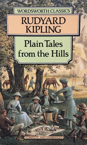 Plain Tales from the Hills by Rudyard Kipling