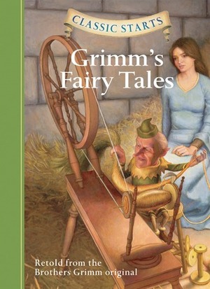 Grimm's Fairy Tales (Classic Starts Series) by Jacob Grimm, Deanna McFadden, Arthur Pober, Eric Freeberg, Wilhelm Grimm