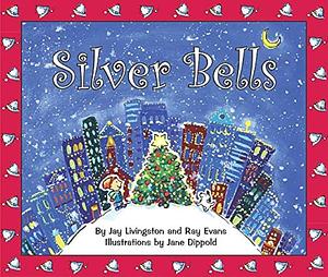 Silver Bells by Ray Evans, Jay Livingston