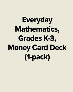 Everyday Mathematics, Grades K-3, Money Card Deck (1-Pack) by 