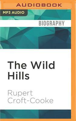 The Wild Hills by Rupert Croft-Cooke