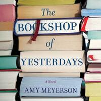 The Bookshop of Yesterdays by Amy Meyerson