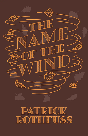 The Name of the Wind (10th Anniversary Edition) by Patrick Rothfuss