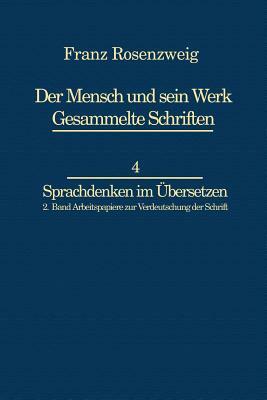 Franz Rosenzweig Sprachdenken: Arbeitspapiere Zur Verdeutschung Der Schrift by Rachel Bat-Adams, U. Rosenzweig