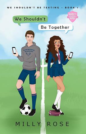 We Shouldn't Be Together by Milly Rose