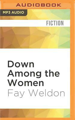 Down Among the Women by Fay Weldon