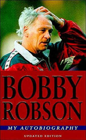 My Autobiography: An Englishman Abroad by Bobby Robson, Bob Harris