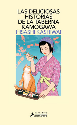 Las Deliciosas Historias de la Taberna Kamogawa by Hisashi Kashiwai