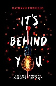 It's Behind You by Kathryn Foxfield