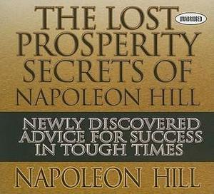 The Lost Prosperity Secrets of Napoleon Hill by Erik Synnestvedt, Napoleon Hill, Napoleon Hill