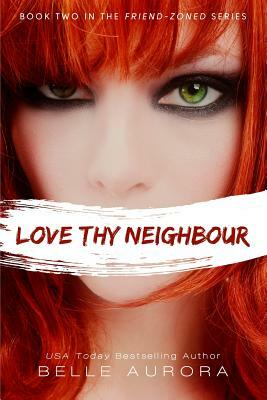 Love Thy Neighbor by Belle Aurora