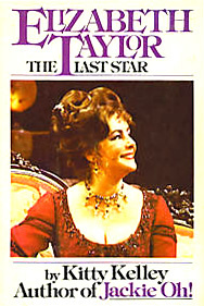 Elizabeth Taylor: The Last Star by Kitty Kelley, K K