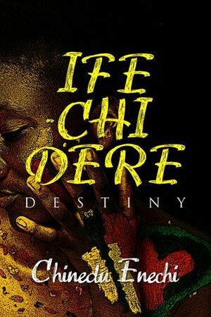 Ifechidere by Chinedu Enechi