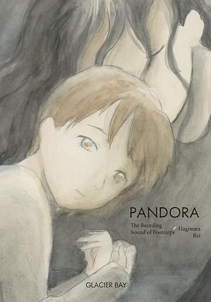 Pandora: The Receding Sound of Footsteps by Emuh Ruh
