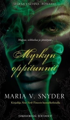 Myrkyn oppitunnit by Maria V. Snyder, Eeva Parviainen