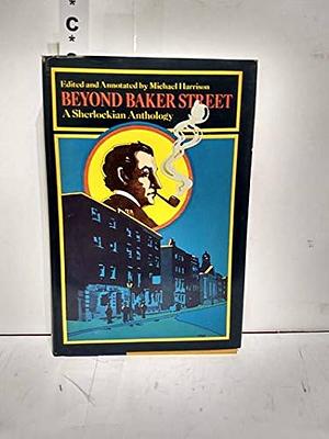 Beyond Baker Street: A Sherlockian Anthology by Michael Harrison