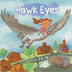 Hawk Eyes by J.L. W