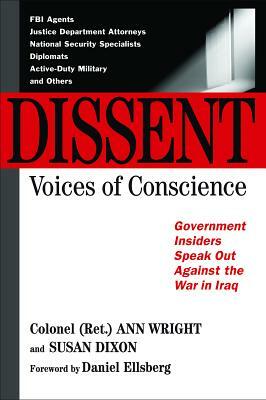 Dissent: Voices of Conscience by Ann Wright, Susan Dixon