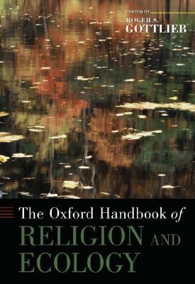 The Oxford Handbook of Religion and Ecology by 