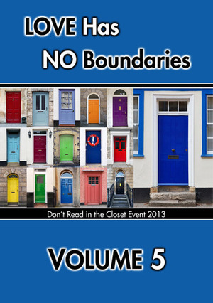 Love Has No Boundaries Anthology: Volume 5 by Jack Greene, G.B. Gordon, Annette Gisby, Lisa Henry, Valentina Heart, Sammy Goode, Aria Grace, Lyn Gala, Amelia C. Gormley, Elinor Gray, Michelle K. Grant, Kathleen Hayes, Dianne Hartsock, Adrian Fridge, Julio Alexi Genao, Lily Grace, C.R. Guiliano