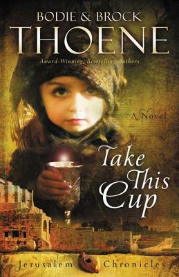 Take This Cup by Bodie Thoene