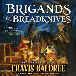 Brigands & Breadknives by Travis Baldree