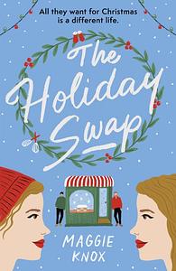 The Holiday Swap by Maggie Knox