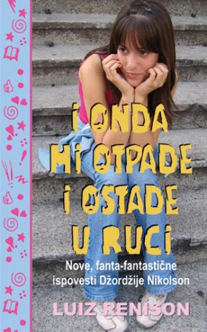 I onda mi otpade i ostade u ruci by Louise Rennison