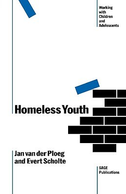 Homeless Youth by Evert M. Scholte, Jan Douwe Van Der Ploeg