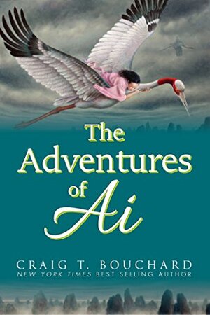 The Adventures of Ai by Craig T. Bouchard, April Carter Grant