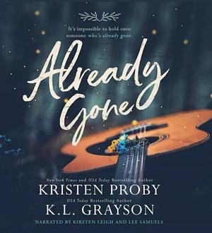 Already Gone by Kristen Proby, K.L. Grayson